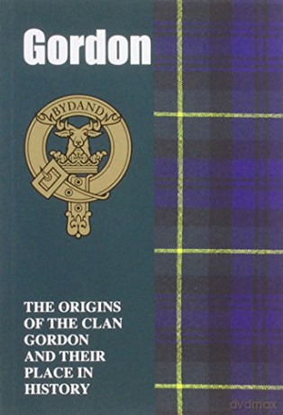 Gordon: The Origins of the Clan Gordon and Their Place in History (Scottish Clan Mini-Book) - Ian Andsell [KSIĄŻKA]