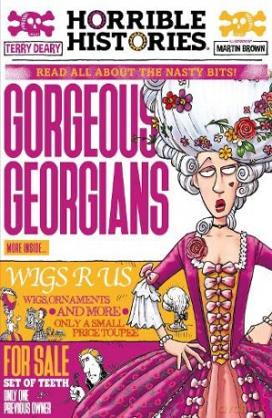 Gorgeous Georgians (newspaper edition) (Horrible Histories) - Terry Deary [KSIĄŻKA]