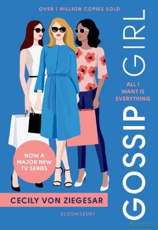 Gossip Girl: All I Want Is Everything: Now a major TV series on HBO MAX - Cecily von Ziegesar [KSIĄŻKA]