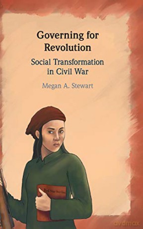 Governing for Revolution: Social Transformation in Civil War - Megan A. Stewart [KSIĄŻKA]