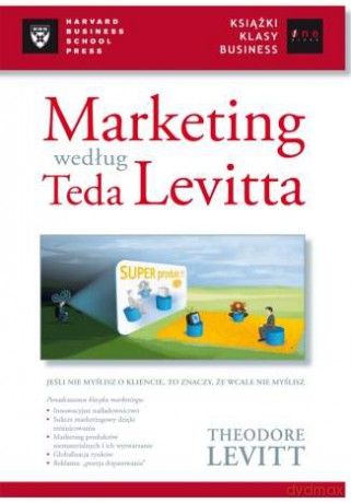 Marketing według Teda Levitta [KSIĄŻKA]