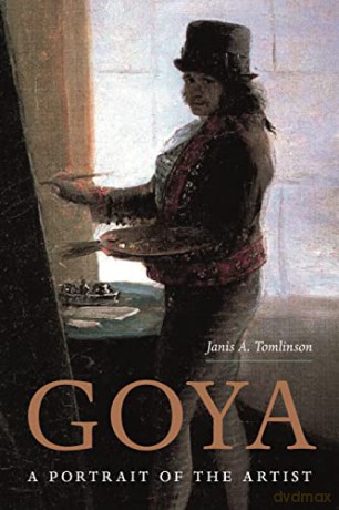 Goya: A Portrait of the Artist - Janis Tomlinson [KSIĄŻKA]