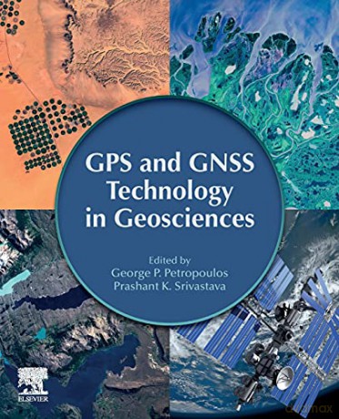 GPS and GNSS Technology in Geosciences - George P. Petropoulos [KSIĄŻKA]