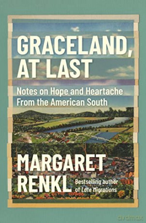 Graceland, At Last: Notes on Hope and Heartache From the American South - Margaret Renkl [KSIĄŻKA]