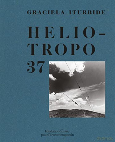 Graciela Iturbide, Heliotropo 37 - Graciela Iturbide [KSIĄŻKA]