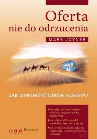 Oferta nie do odrzucenia. Jak otworzyć umysł klienta? [KSIĄŻKA]