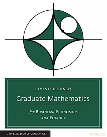 Graduate Mathematics for Business, Economics and Finance - Eivind Eriksen [KSIĄŻKA]