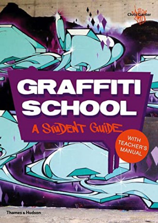 Graffiti School: A Student Guide with Teacher's Manual - Chris Ganter [KSIĄŻKA]