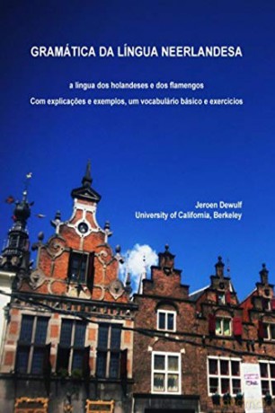 Gramática da língua neerlandesa, a língua dos holandeses e dos flamengos - Jeroen Dewulf [KSIĄŻKA]
