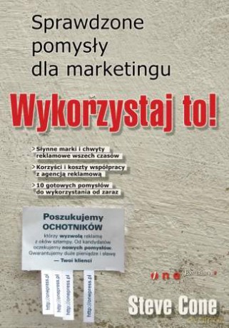 Wykorzystaj to! Sprawdzone pomysły dla marketingu [KSIĄŻKA]