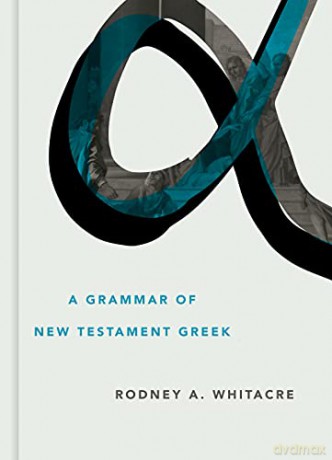 Grammar of New Testament Greek (Eerdmans Language Resources) - Rodney A Whitacre [KSIĄŻKA]