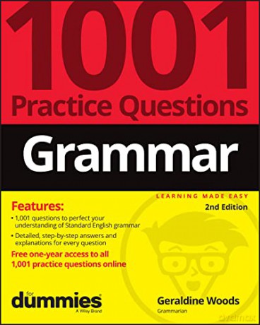 Grammar: 1001 Practice Questions For Dummies, 2nd Edition (+ Free Online Practice) - Geraldine Woods [KSIĄŻKA]