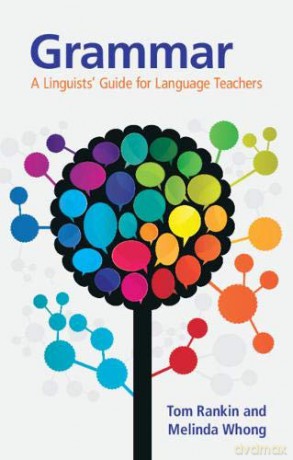Grammar: A Linguists' Guide for Language Teachers - Melinda Whong [KSIĄŻKA]