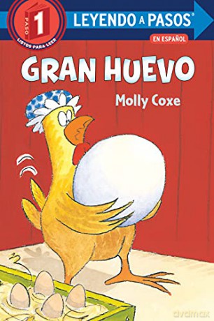 Gran huevo (Big Egg Spanish Edition) (LEYENDO A PASOS (Step into Reading)) - Molly Coxe [KSIĄŻKA]