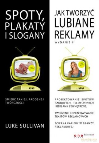 Spoty, plakaty i slogany. Jak tworzyć lubiane reklamy. Wydanie II [KSIĄŻKA]