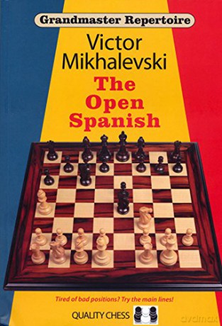 Grandmaster Repertoire 13: The Open Spanish - Victor Mikhalevski [KSIĄŻKA]
