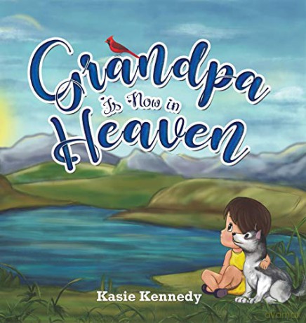 Grandpa Is Now in Heaven - Kasie Kennedy [KSIĄŻKA]