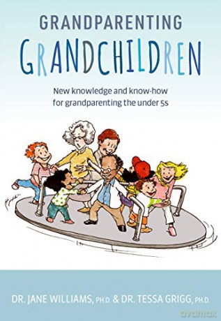 Grandparenting Grandchildren: New knowledge and know-how for grandparenting the under 5's - Jane Williams [KSIĄŻKA]