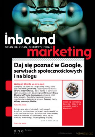 Inbound Marketing. Daj się poznać w Google, serwisach społecznościowych i na blogu [KSIĄŻKA]