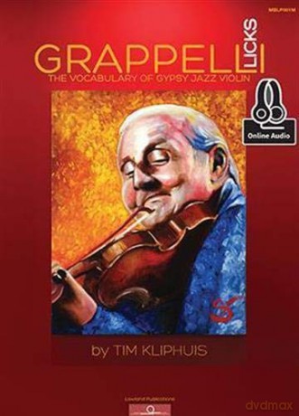 Grappelli Licks: The Vocabulary of Gypsy Jazz: The Vocabulary of Gypsy Jazz Violin - Tim Kliphuis [KSIĄŻKA]
