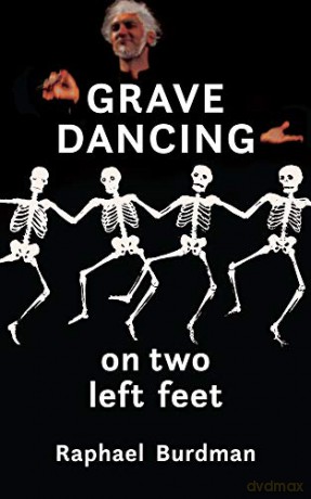 Grave Dancing on Two Left Feet: Volume 191 (Essential Prose) - Raphael Burdman [KSIĄŻKA]