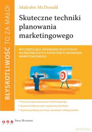 Błyskotliwość to za mało! Skuteczne techniki planowania marketingowego [KSIĄŻKA]