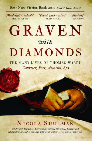 Graven with Diamonds: Sir Thomas Wyatt and the Inventions of Love - Nicola Shulman [KSIĄŻKA]