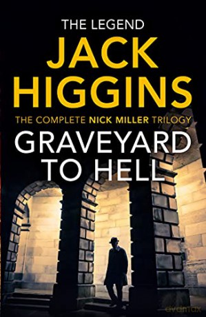 Graveyard to Hell: The Nick Miller Trilogy - Jack Higgins [KSIĄŻKA]