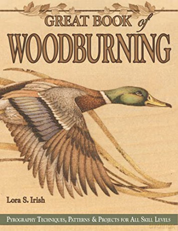 Great Book of Woodburning: Pyrography Techniques, Patterns and Projects for all Skill Levels (Fox Chapel Publishing) 30 Original, Traceable Designs and Step-by-Step Instructions from Lora S. Irish - Lora S. Irish [KSIĄŻKA]