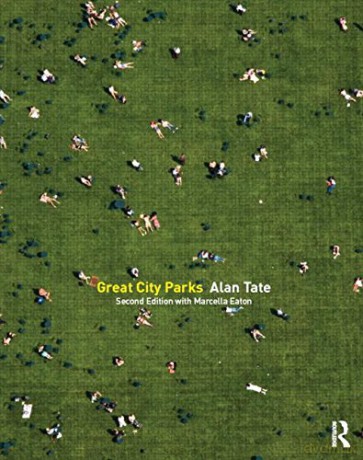 Great City Parks - Alan Tate [KSIĄŻKA]