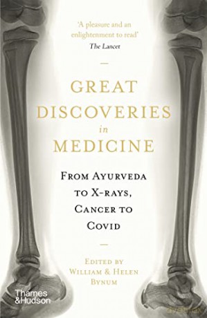 Great Discoveries in Medicine: From Ayurveda to X-rays, Cancer to Covid - Helen Bynum [KSIĄŻKA]