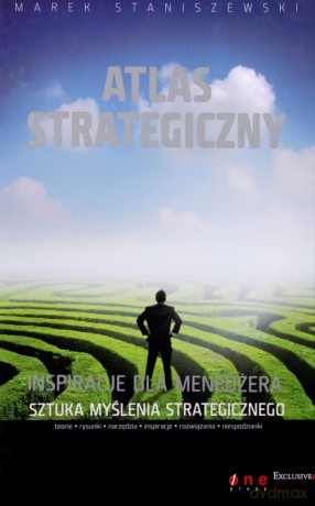 Atlas strategiczny. Inspiracje dla menedżera [KSIĄŻKA]