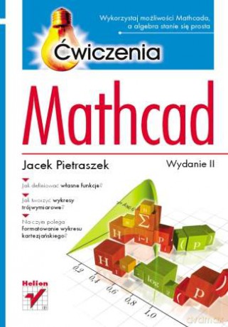 Mathcad. Ćwiczenia. Wydanie II [KSIĄŻKA]