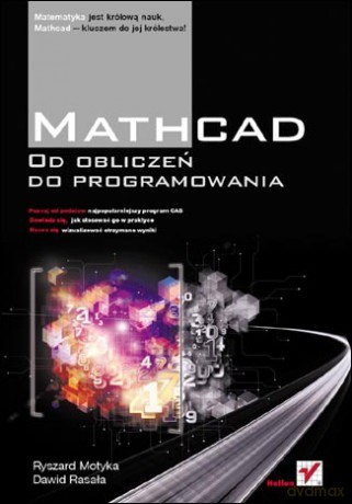 Mathcad. Od obliczeń do programowania [KSIĄŻKA]