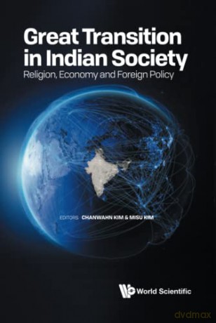 Great Transition In Indian Society: Religion, Economy And Foreign Policy - Chanwahn Kim [KSIĄŻKA]