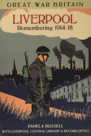 Great War Britain Liverpool: Remembering 1914-18 - Pamela Russell [KSIĄŻKA]
