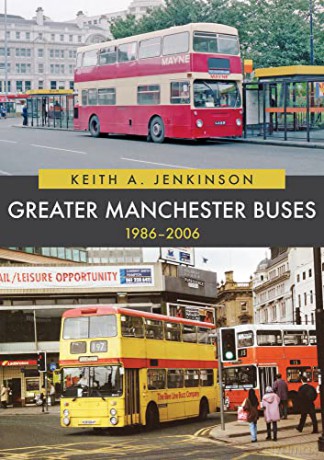 Greater Manchester Buses 1986-2006 - Keith A. Jenkinson [KSIĄŻKA]