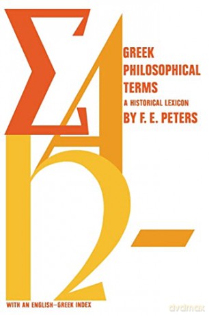 Greek Philosophical Terms: A Historical Lexicon - Francis E. Peters [KSIĄŻKA]