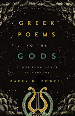 Greek Poems to the Gods: Hymns from Homer to Proclus - Powell [KSIĄŻKA]