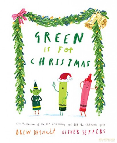 Green is for Christmas: From the creators of the #1 bestselling The Day the Crayons Quit - Drew Daywalt [KSIĄŻKA]