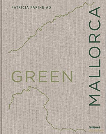 Green Mallorca - Photography by Patricia Parinejad [KSIĄŻKA]
