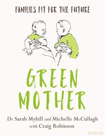 Green Mother: Families fit for the future - Sarah Myhill [KSIĄŻKA]