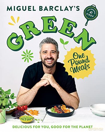Green One Pound Meals: Delicious for you, good for the planet - Miguel Barclay [KSIĄŻKA]