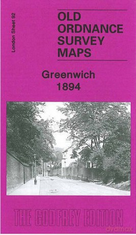Greenwich 1894: London Sheet 092.2 (Old O.S. Maps of London) - Alan Godfrey [KSIĄŻKA]