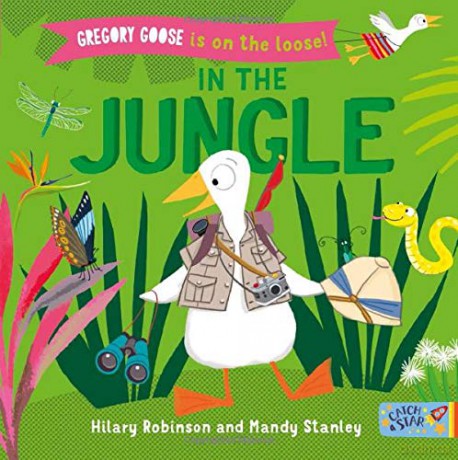 Gregory Goose is on the Loose!: In the Jungle: 2 - Hilary Robinson [KSIĄŻKA]