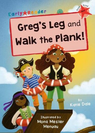 Greg's Leg and Walk the Plank!: (Red Early Reader) - Katie Dale [KSIĄŻKA]