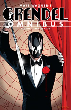 Grendel Omnibus Volume 1: Hunter Rose (Second Edition) (Grendel Omnibus, 1) - Matt Wagner [KSIĄŻKA]