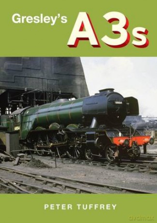 Gresley's A3s - Peter Tuffrey [KSIĄŻKA]