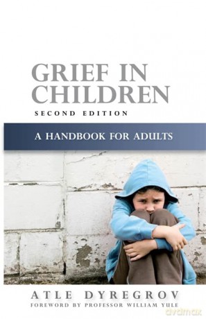 Grief in Children: A Handbook for Adults Second Edition - Atle Dyregrov [KSIĄŻKA]