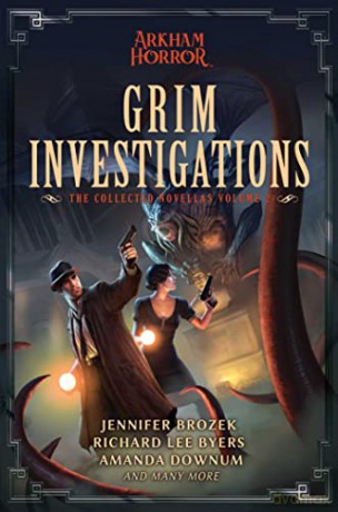 Grim Investigations: Arkham Horror: The Collected Novellas, Vol. 2 - Jennifer Brozek [KSIĄŻKA]
